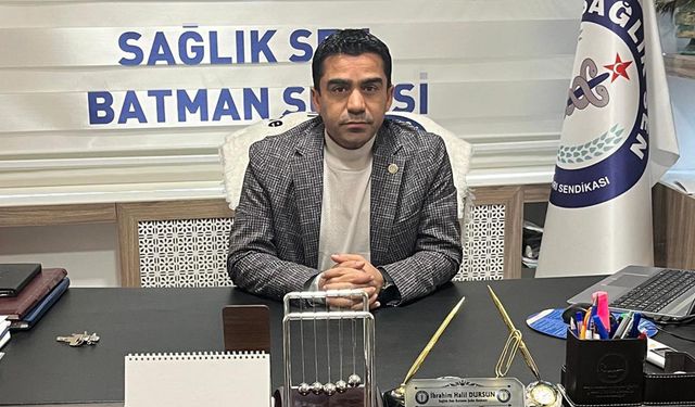 Sağlık-Sen Batman Şube Başkanı Dursun: Sağlık profesyonellerinin sesi duyulmalı