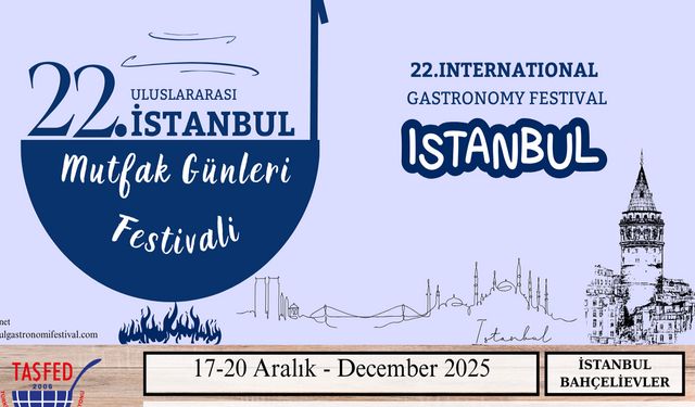 22'nci uluslararası "İstanbul Mutfak Günleri" başladı