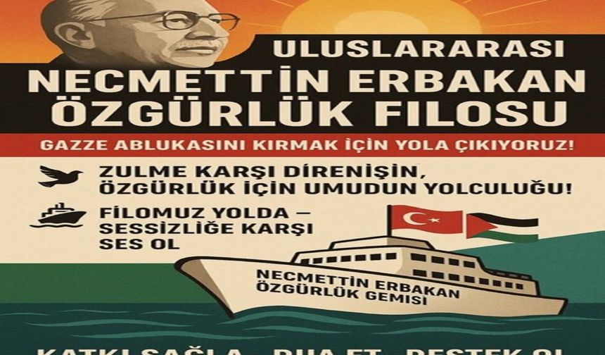 Gazze ablukasını kırmak için yola çıkıyor: Uluslararası Erbakan Özgürlük Filosu