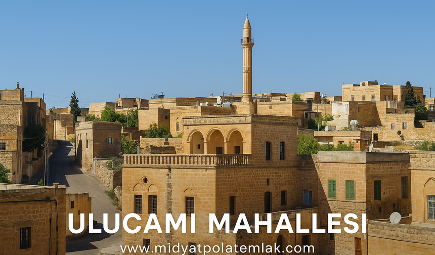Ulucami Mahallesi Yatırım Ve Gayrimenkul Fırsatları - Midyat Gayrimenkul
