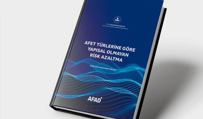 AFAD’dan afetlere karşı yeni rehber: YORA kitabı yayımlandı